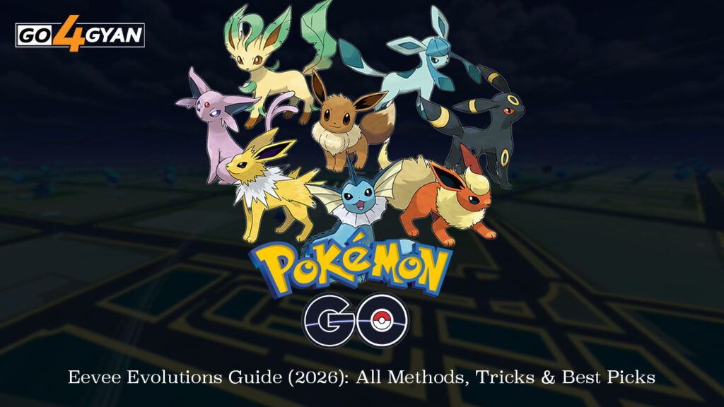 Pokémon GO Eevee Evolutions Guide (2026): All Methods, Tricks & Best Picks